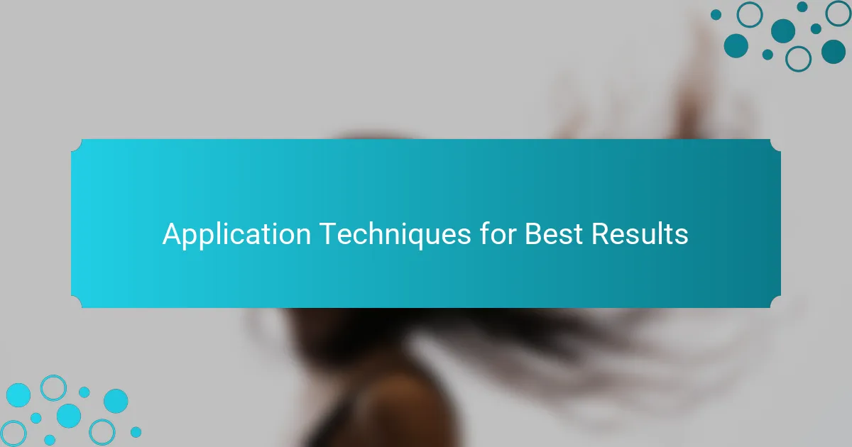 Application Techniques for Best Results