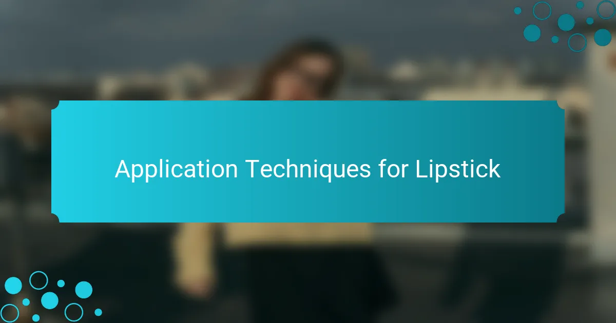 Application Techniques for Lipstick