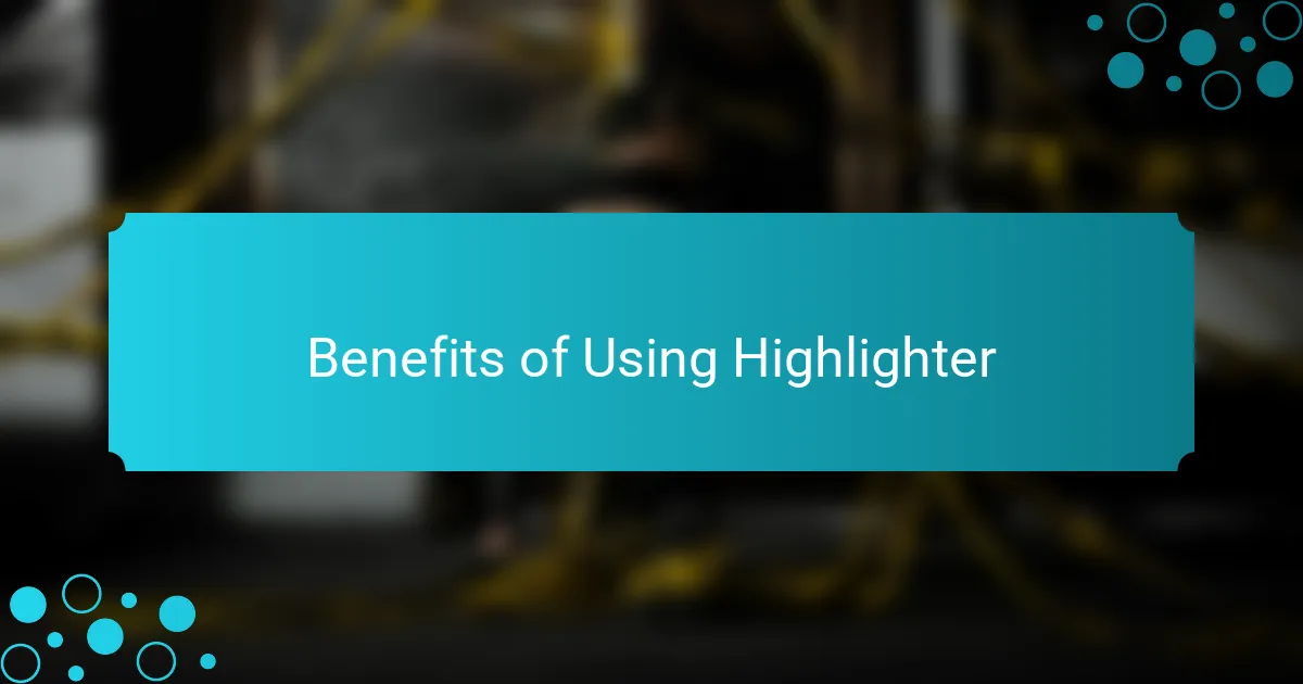 Benefits of Using Highlighter