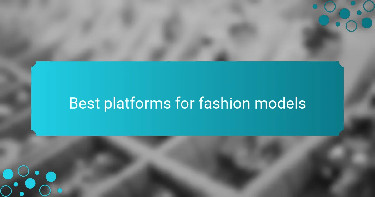 Best platforms for fashion models