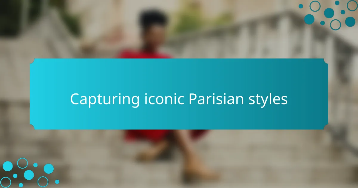 Capturing iconic Parisian styles