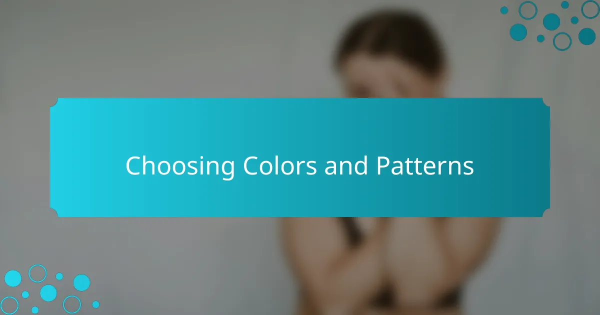 Choosing Colors and Patterns