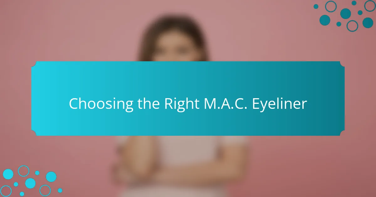 Choosing the Right M.A.C. Eyeliner