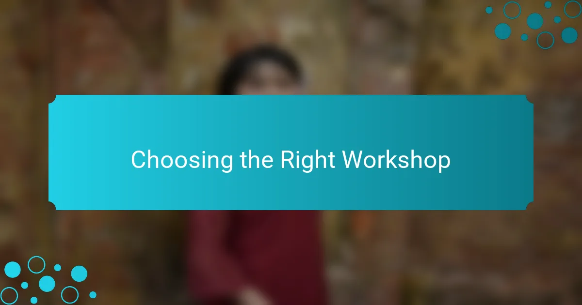 Choosing the Right Workshop
