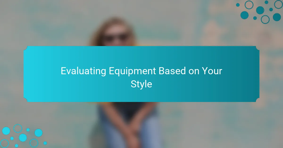 Evaluating Equipment Based on Your Style