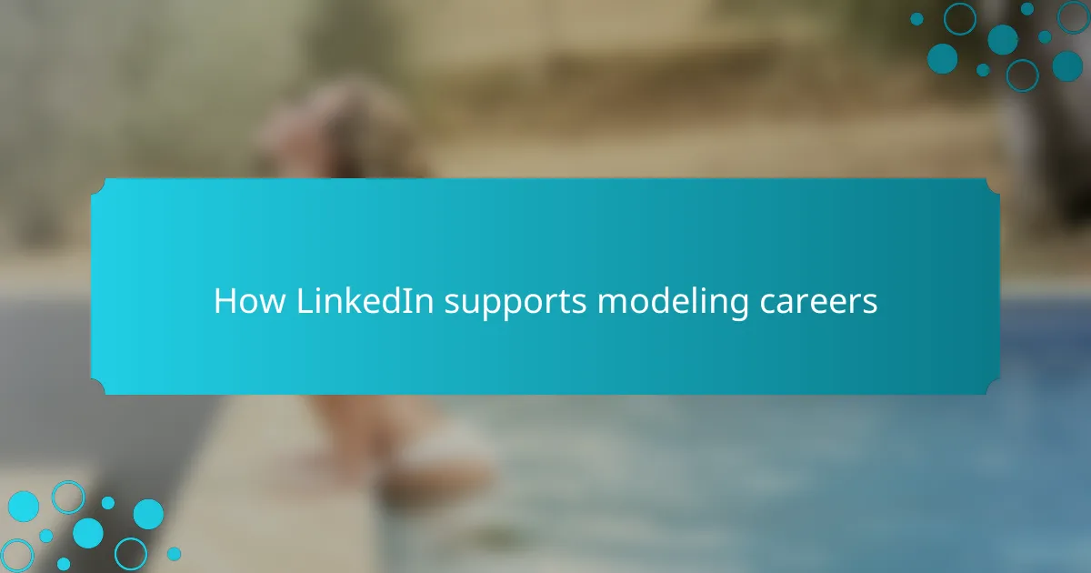 How LinkedIn supports modeling careers
