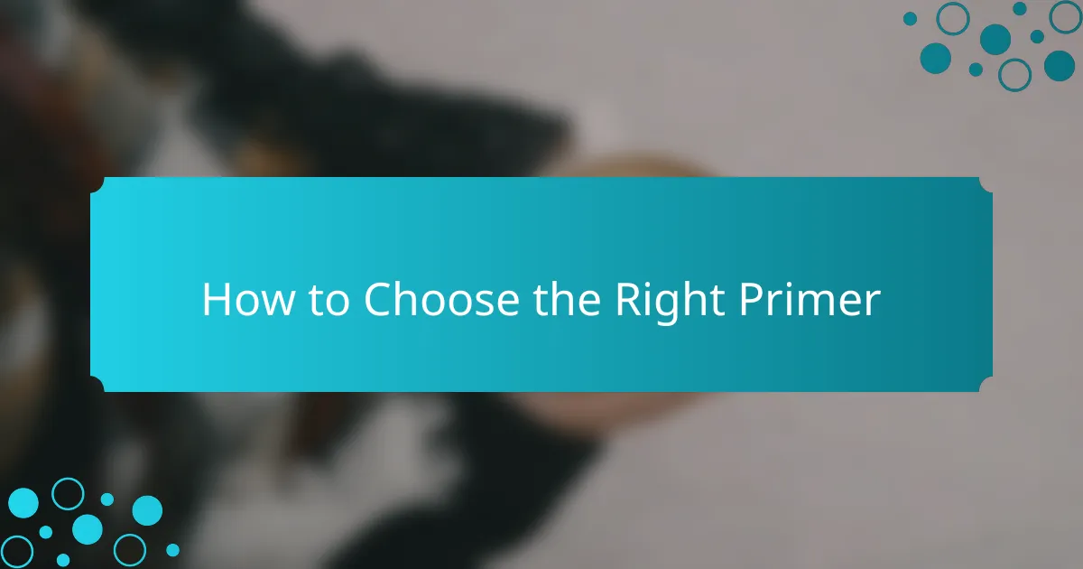 How to Choose the Right Primer