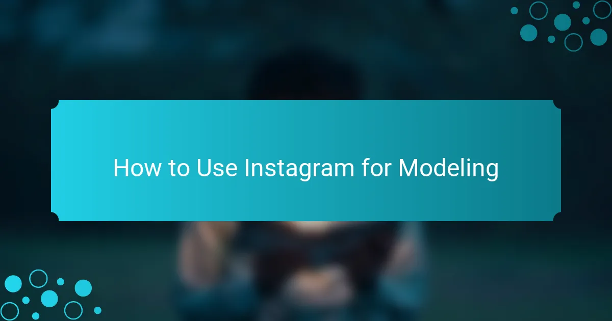 How to Use Instagram for Modeling