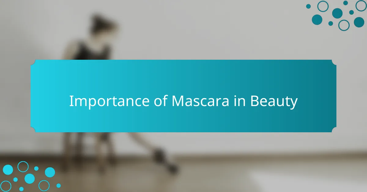 Importance of Mascara in Beauty