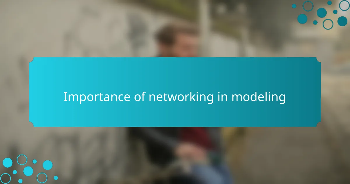 Importance of networking in modeling