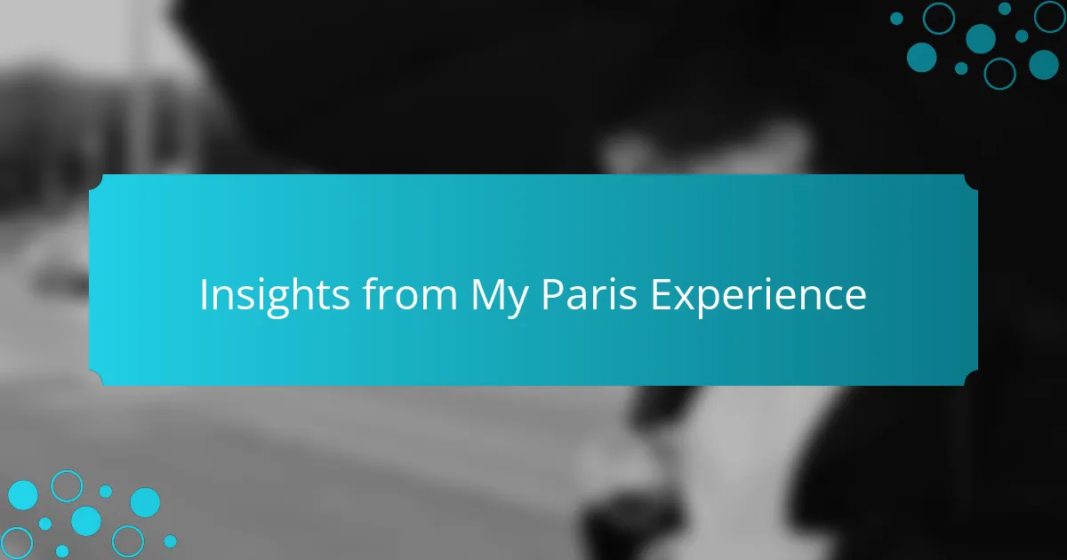 Insights from My Paris Experience