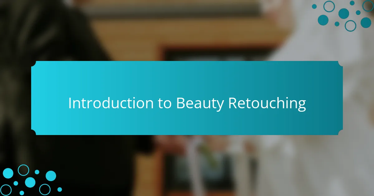 Introduction to Beauty Retouching