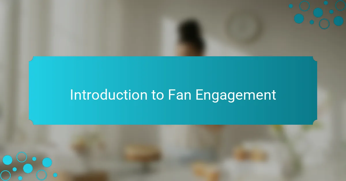 Introduction to Fan Engagement