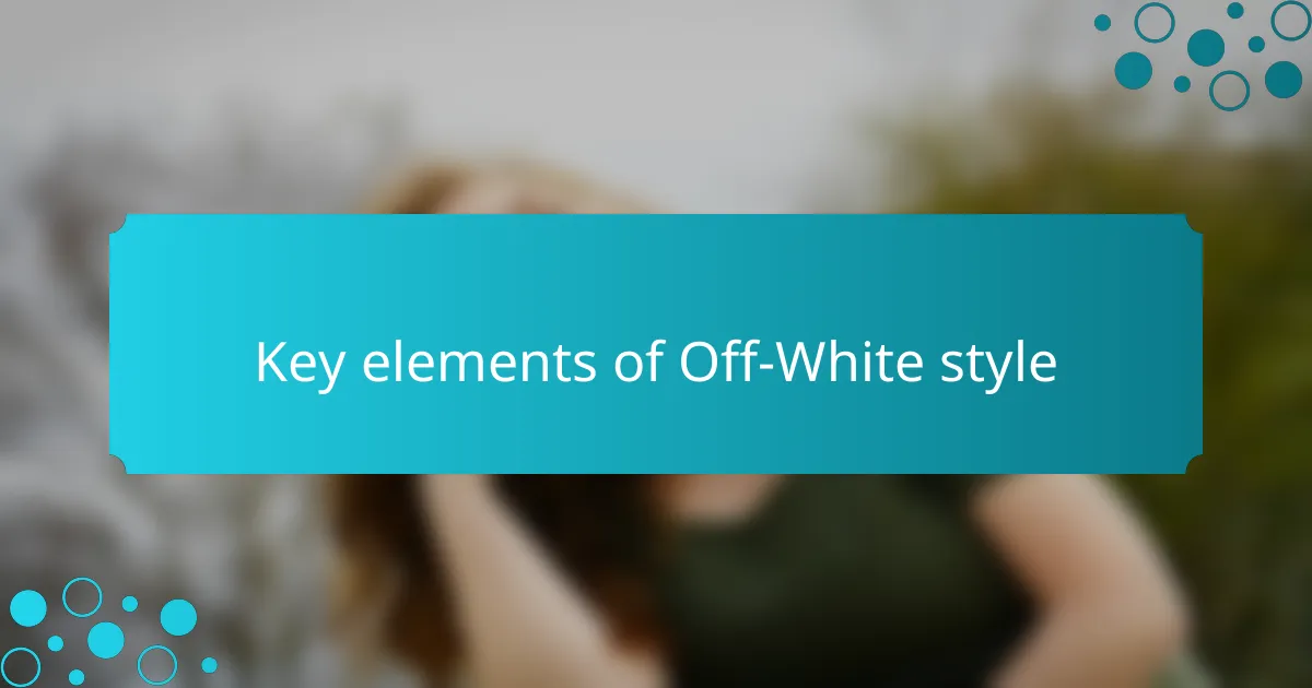 Key elements of Off-White style