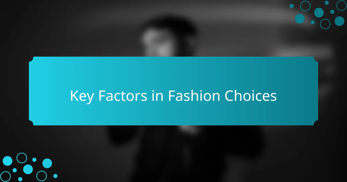 Key Factors in Fashion Choices