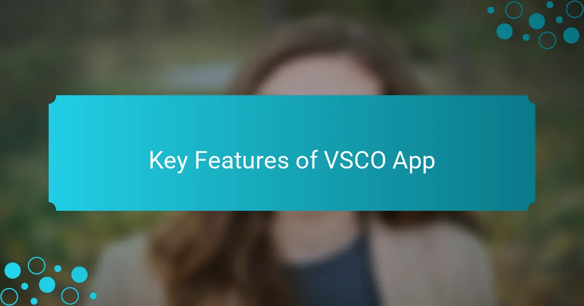 Key Features of VSCO App