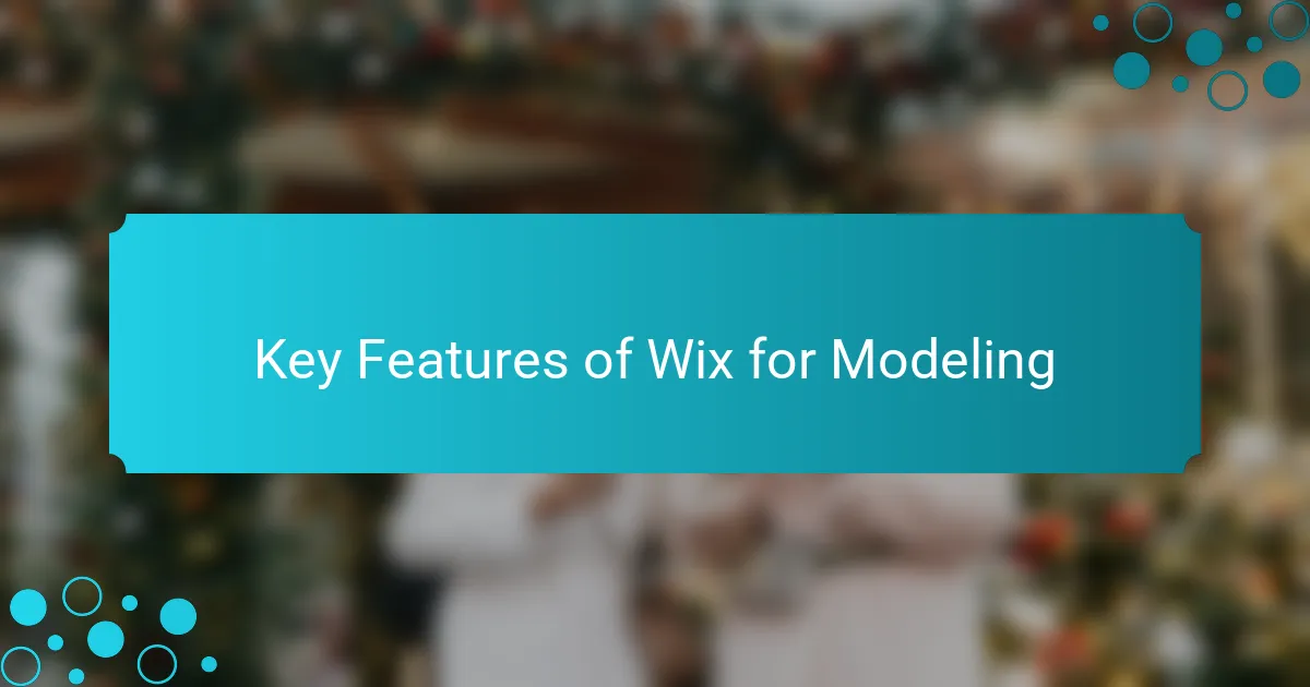 Key Features of Wix for Modeling