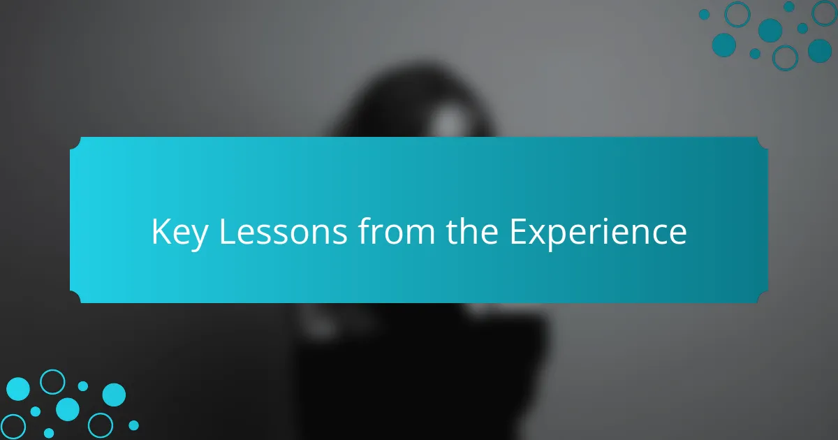 Key Lessons from the Experience