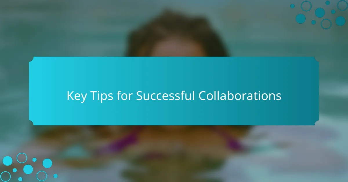 Key Tips for Successful Collaborations