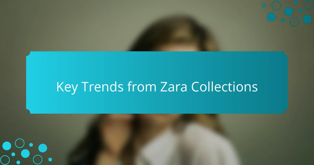 Key Trends from Zara Collections