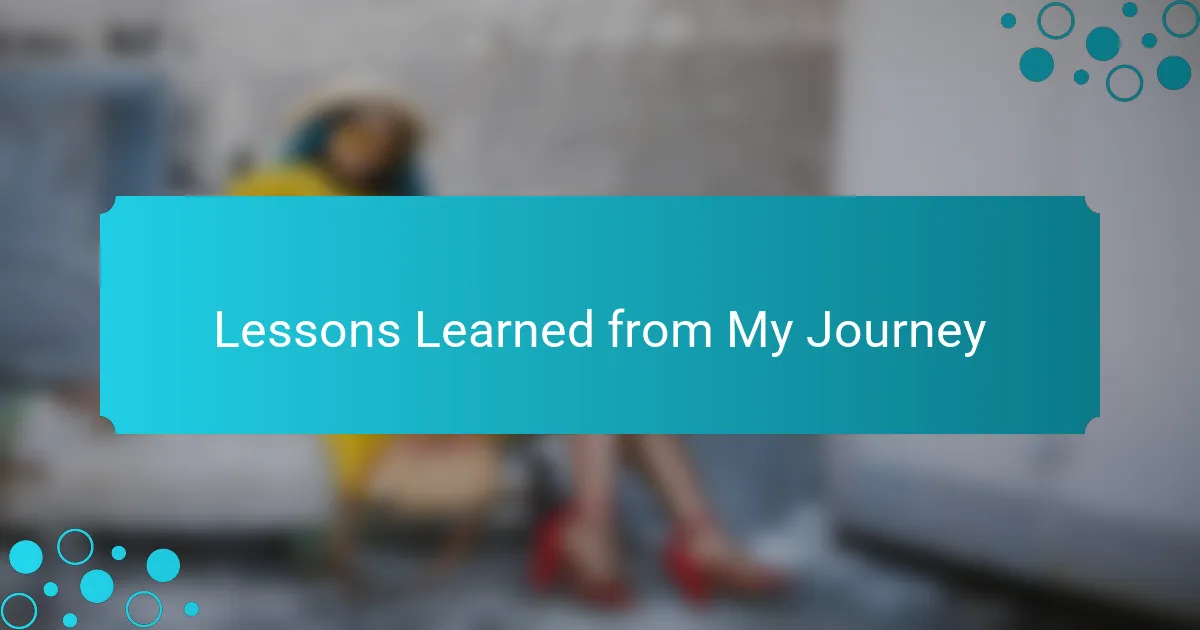 Lessons Learned from My Journey