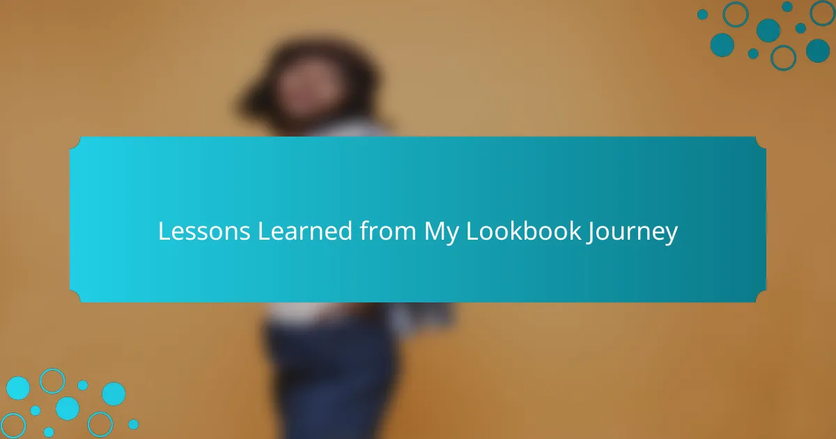 Lessons Learned from My Lookbook Journey