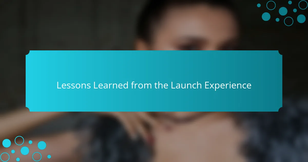 Lessons Learned from the Launch Experience