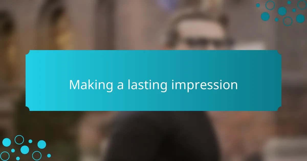 Making a lasting impression