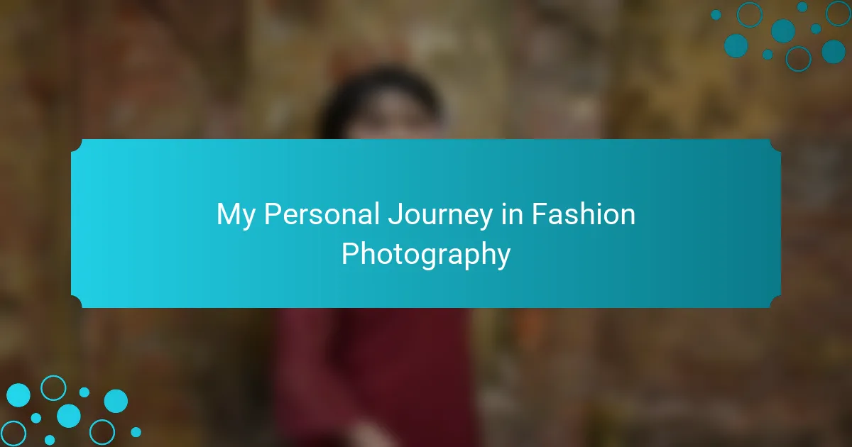 My Personal Journey in Fashion Photography