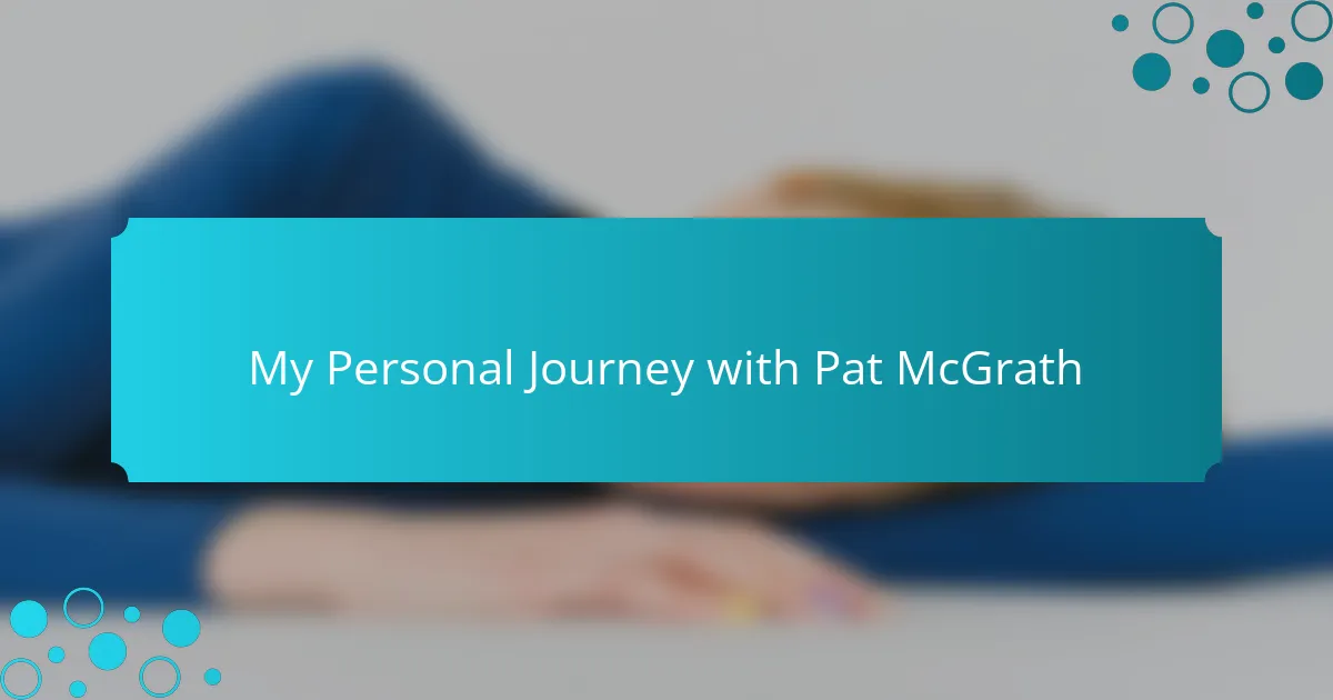 My Personal Journey with Pat McGrath