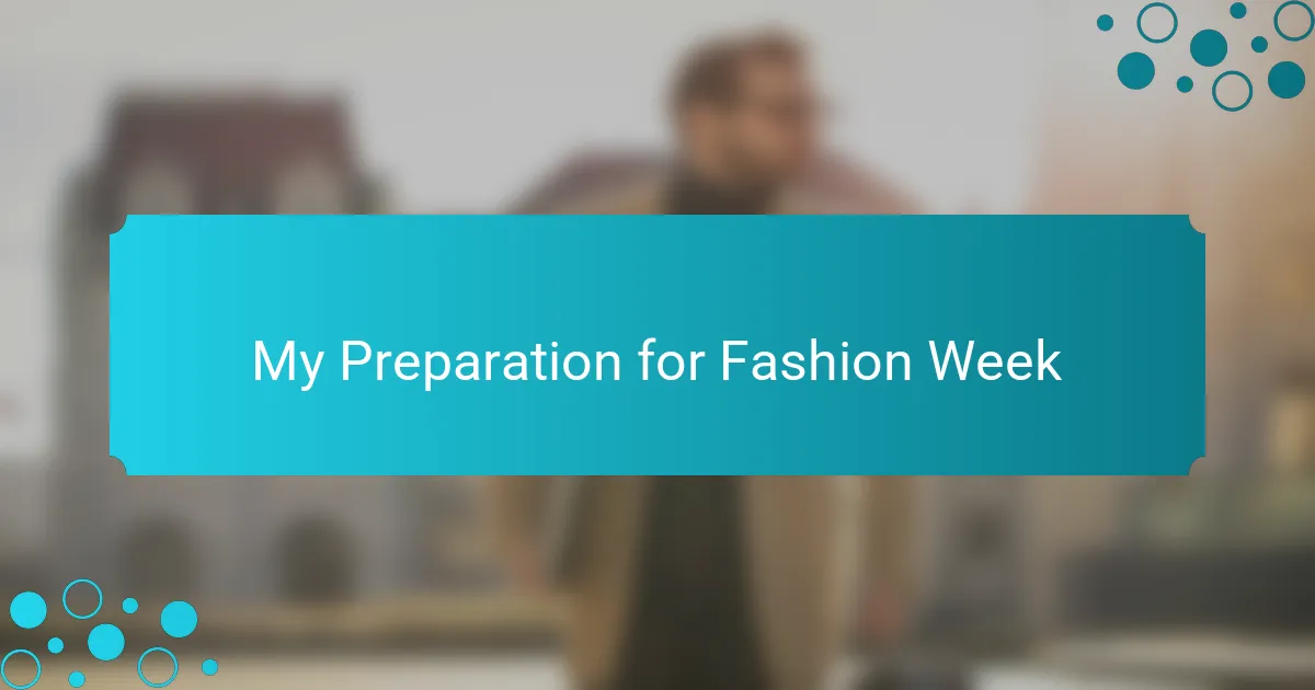 My Preparation for Fashion Week