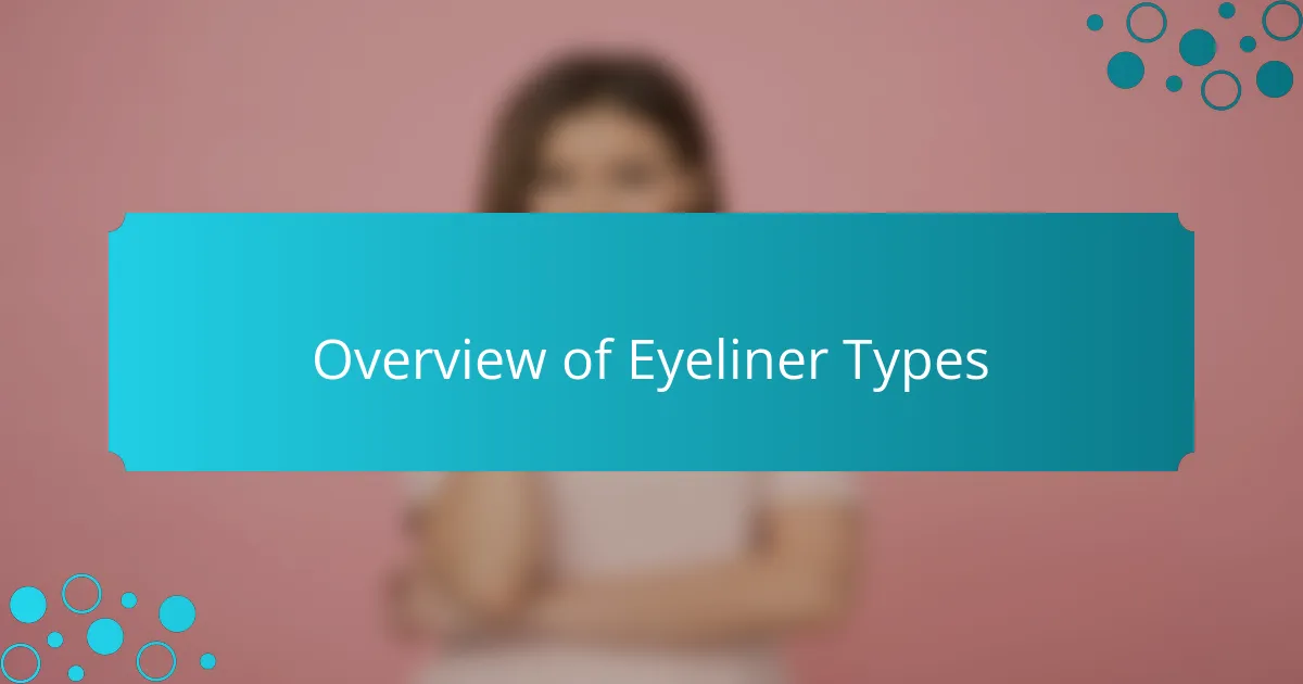 Overview of Eyeliner Types