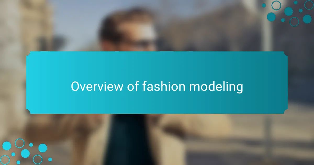 Overview of fashion modeling
