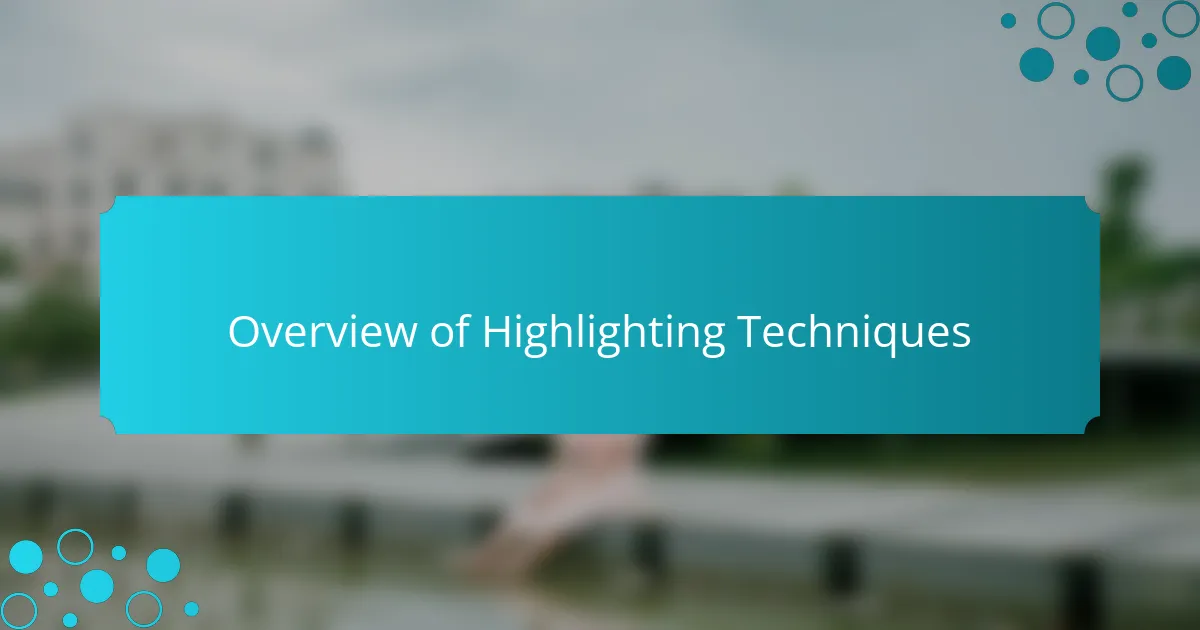 Overview of Highlighting Techniques