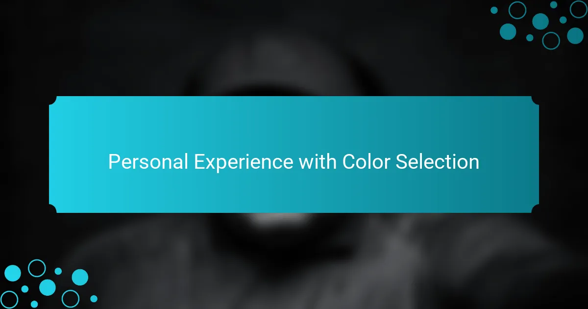 Personal Experience with Color Selection