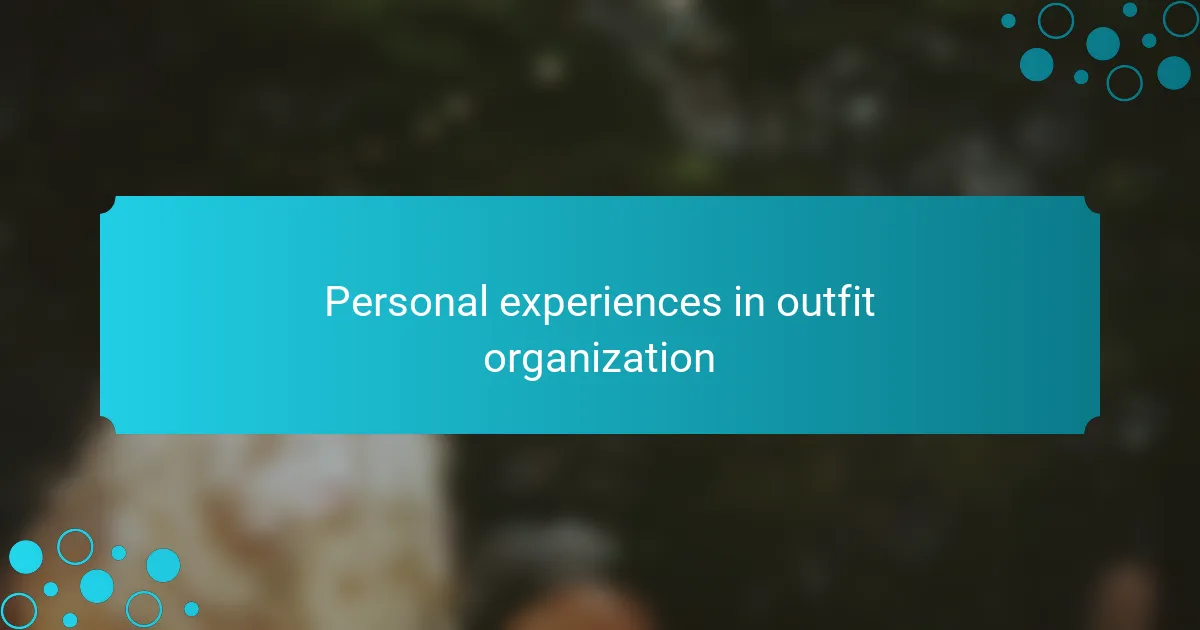 Personal experiences in outfit organization