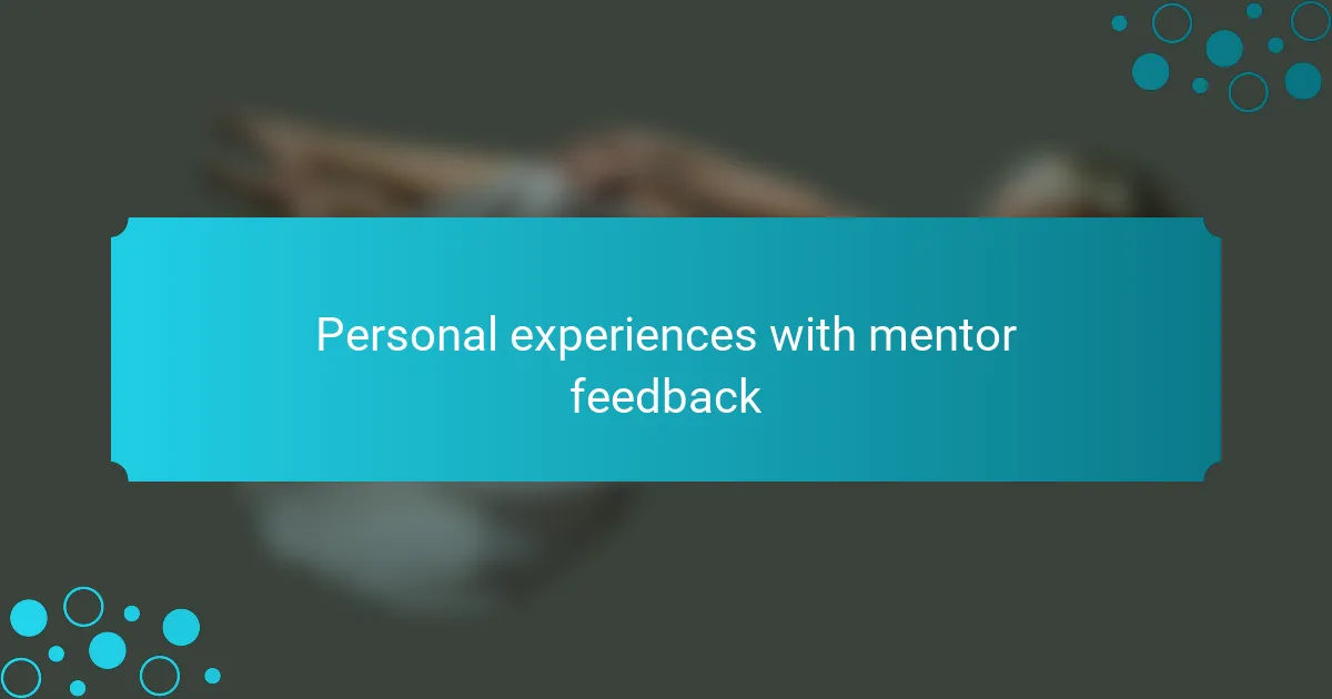 Personal experiences with mentor feedback