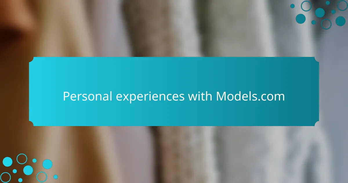 Personal experiences with Models.com
