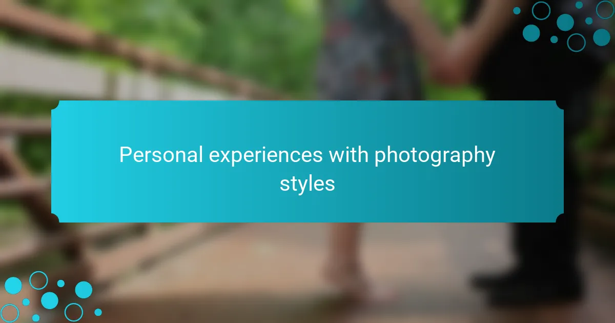 Personal experiences with photography styles