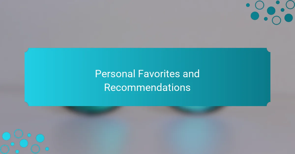 Personal Favorites and Recommendations