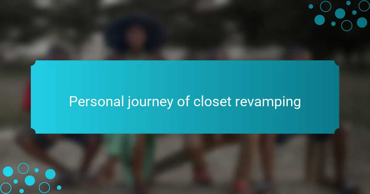 Personal journey of closet revamping