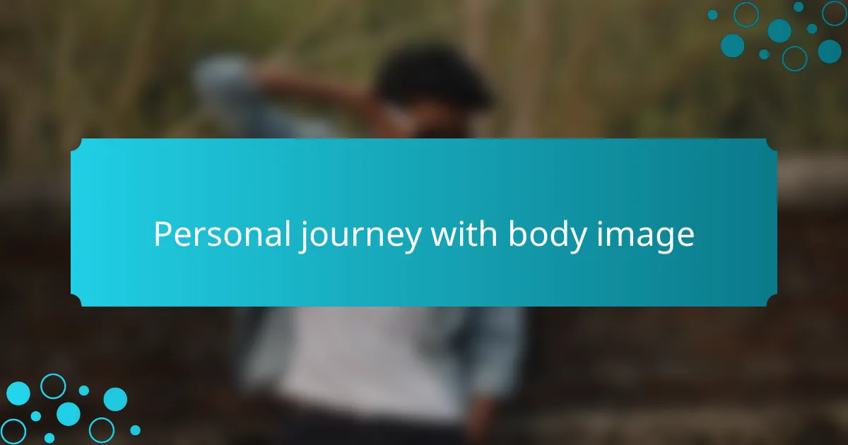Personal journey with body image