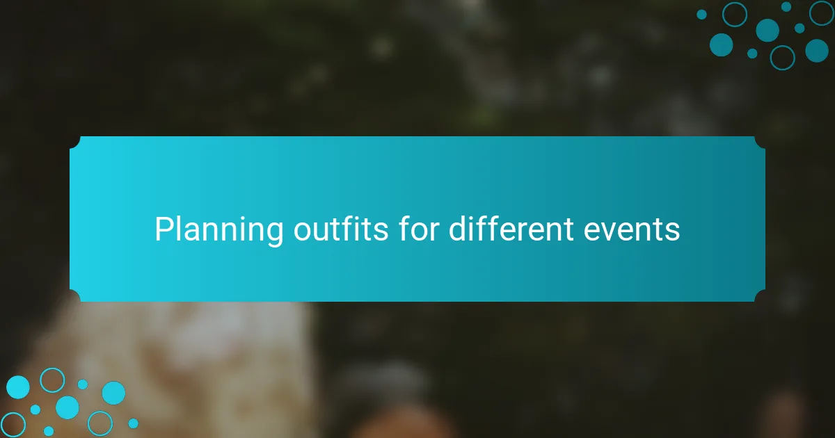 Planning outfits for different events