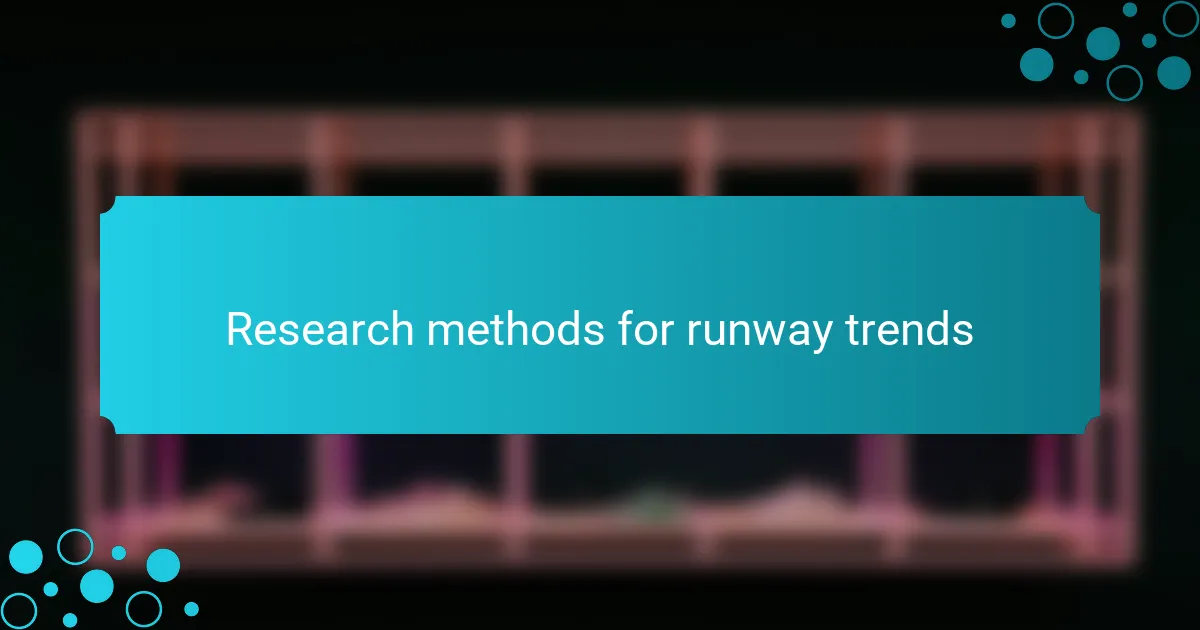Research methods for runway trends