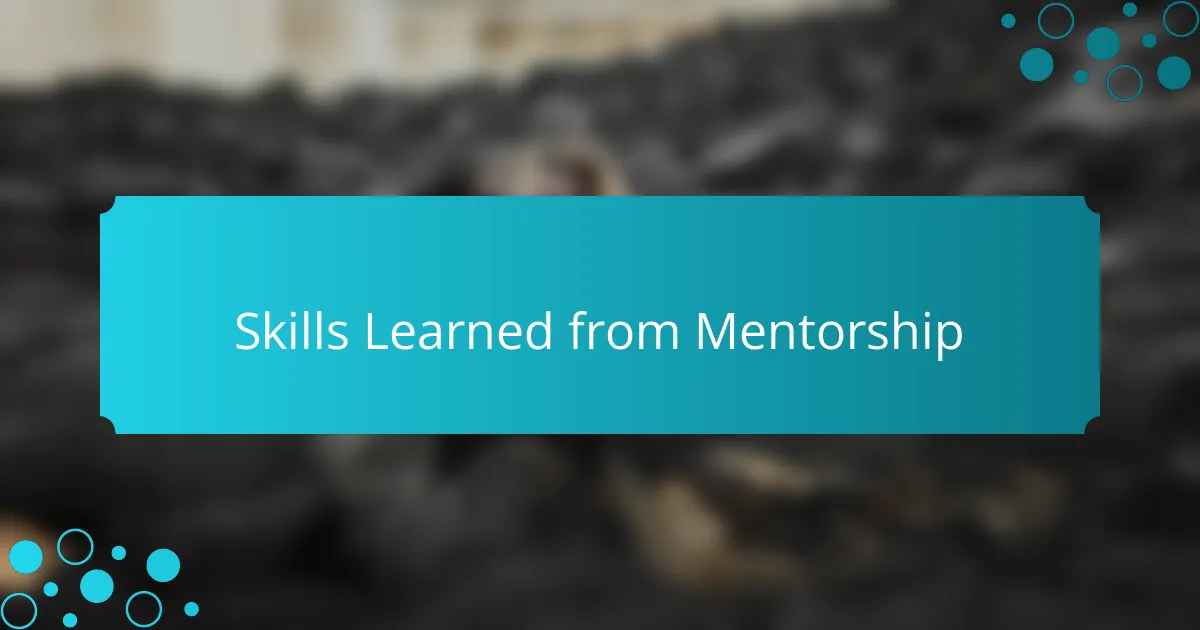 Skills Learned from Mentorship