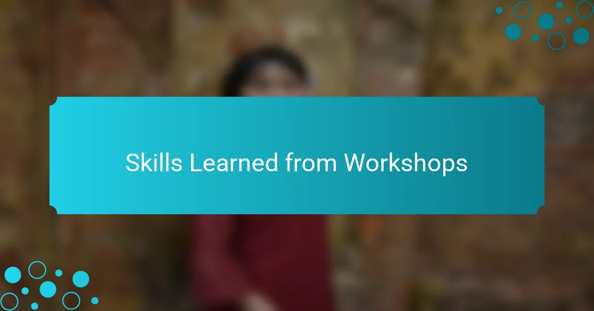 Skills Learned from Workshops