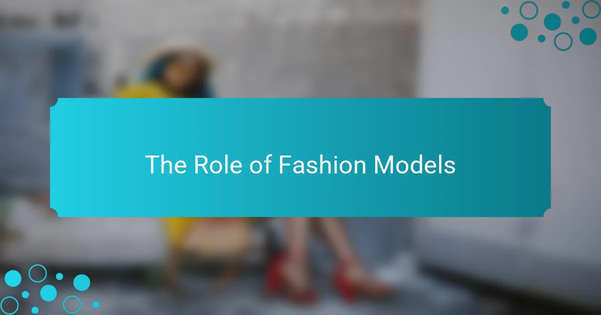 The Role of Fashion Models