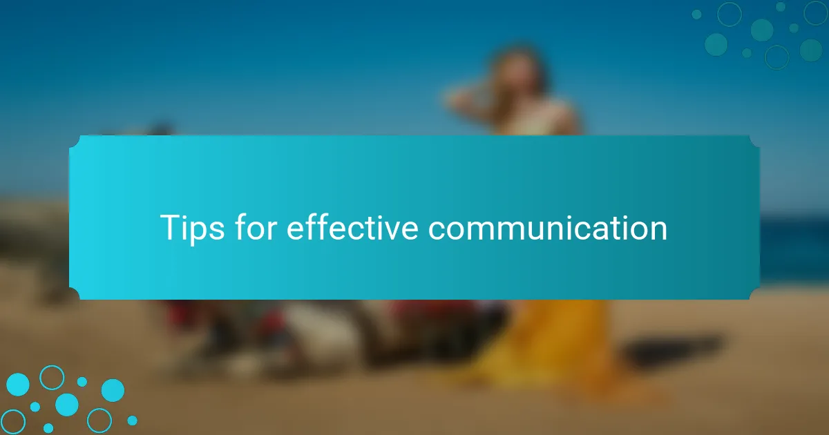 Tips for effective communication