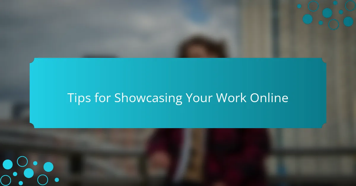 Tips for Showcasing Your Work Online