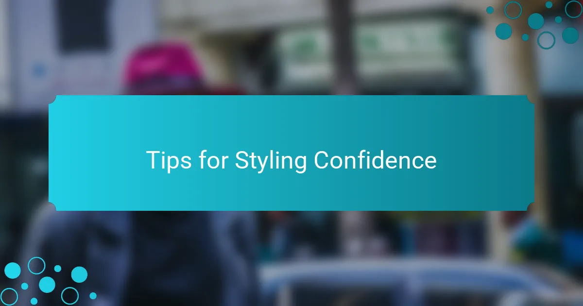 Tips for Styling Confidence